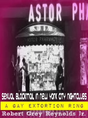 cover image of Sexual Blackmail in New York City Nightclubs a Gay Extortion Ring